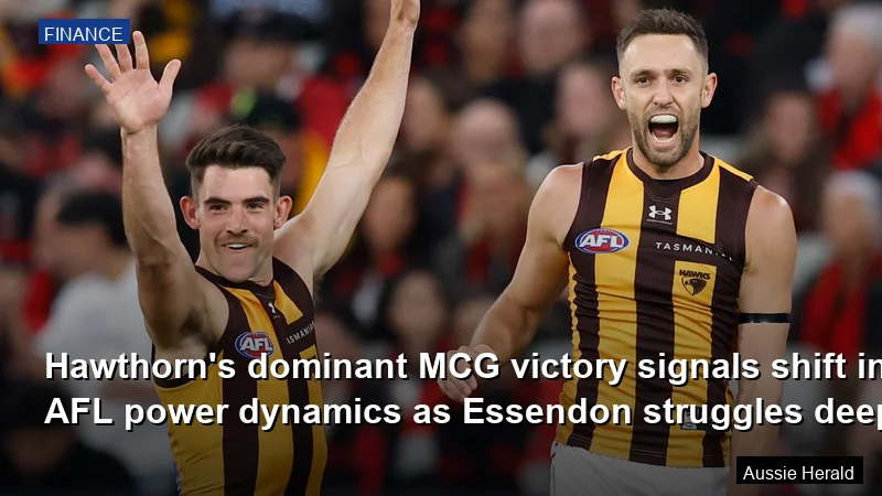 Hawthorn's dominant MCG victory signals shift in AFL power dynamics as Essendon struggles deepen