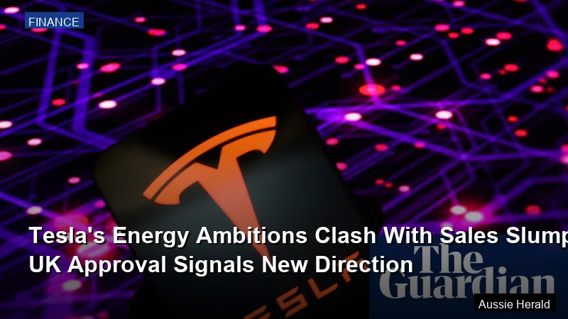Tesla's Energy Ambitions Clash With Sales Slump as UK Approval Signals New Direction